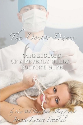 Doctor Dance Confessions of a Beverly Hills Doctors Wife book