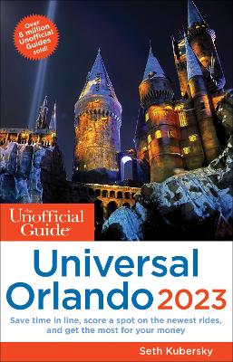 The Unofficial Guide to Universal Orlando 2023 book