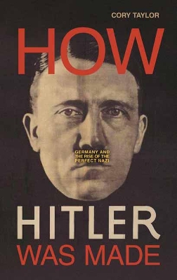 How Hitler Was Made book