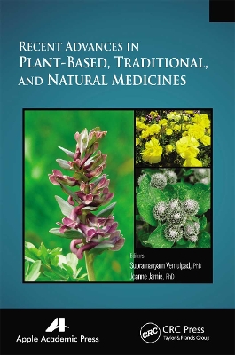 Recent Advances in Plant-Based, Traditional, and Natural Medicines by Subramayam Vemulpad