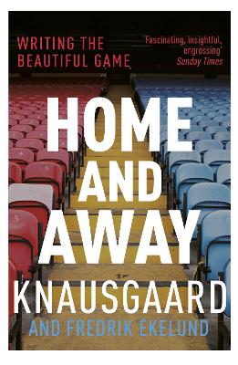Home and Away: Writing the Beautiful Game book