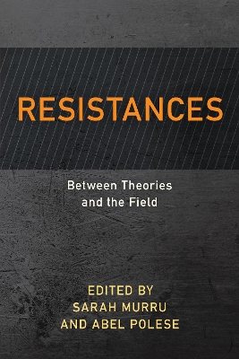 Resistances: Between Theories and the Field by Sarah Murru