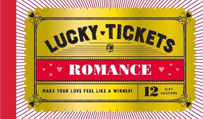 Lucky Tickets for Romance: 12 Gift Coupons book