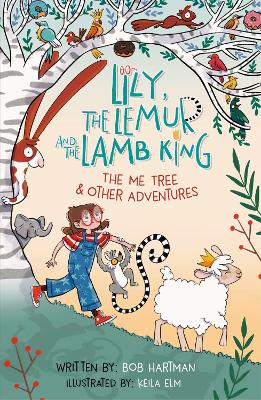 Lily, the Lemur, and the Lamb King: The Me Tree and Other Adventures book