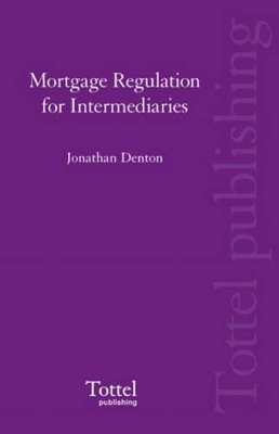 Mortgage Regulation for Intermediaries book