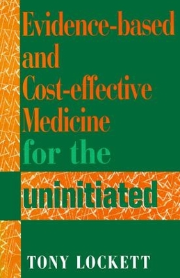 Evidence-Based and Cost-Effective Medicine for the Uninitiated book