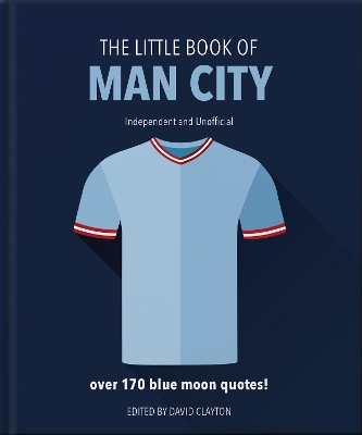 The Little Book of Man City: More than 170 Blue Moon quotes book