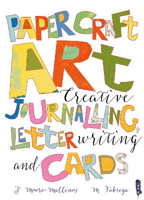 Paper Craft Art: Creative Journalling, Letter Writing and Cards book