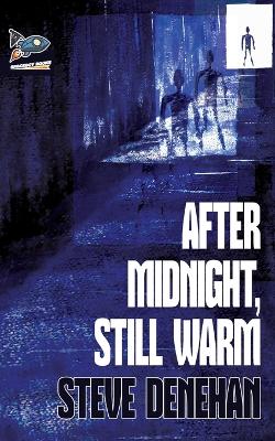 After Midnight, Still Warm book
