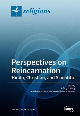 Perspectives on Reincarnation Hindu, Christian, and Scientific book