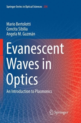 Evanescent Waves in Optics: An Introduction to Plasmonics by Mario Bertolotti