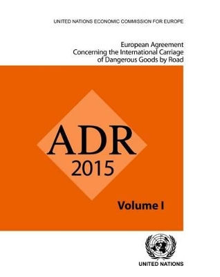 Accord Européen Relatif Au Transport International Des Marchandises Dangereuses Par Route: Adr - En Vigueur Le 1Er Janvier 2015 (Set De Deux Volumes): Le 1Er Janvier 2015 (Set De Deux Volumes) book