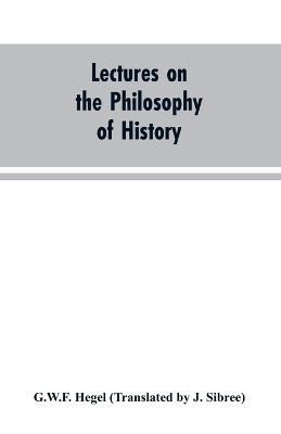 Lectures on the Philosophy of History book