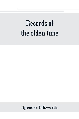 Records of the olden time; or, Fifty years on the prairies. Embracing sketches of the discovery, exploration and settlement of the country, the organization of the counties of Putnam and Marshall, incidents and reminiscences connected therewith, biographie book