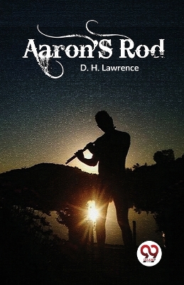 Aaron's Rod by D. H. Lawrence