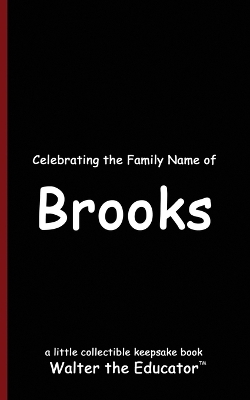 Celebrating the Family Name of Brooks book