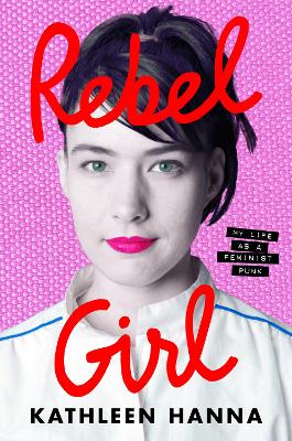 Rebel Girl: My Life as a Feminist Punk book