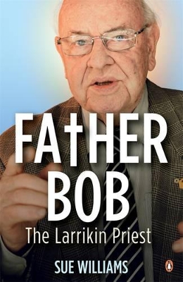 Father Bob: The Larrikin Priest book