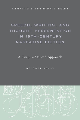 Speech, Writing, and Thought Presentation in 19th-Century Narrative Fiction: A Corpus-Assisted Approach book