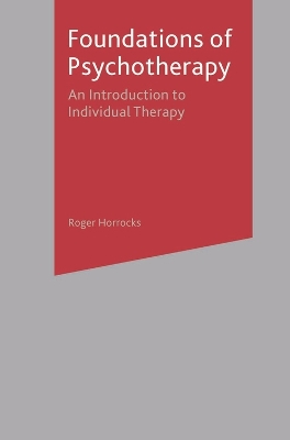 Foundations of Psychotherapy by Roger Horrocks