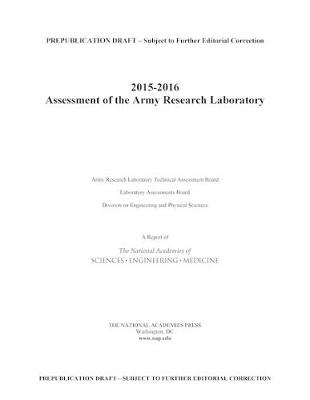 2015-2016 Assessment of the Army Research Laboratory by National Academies of Sciences, Engineering, and Medicine