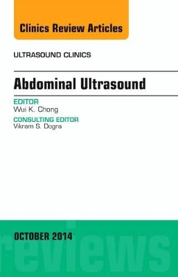 Abdominal Ultrasound, An Issue of Ultrasound Clinics book