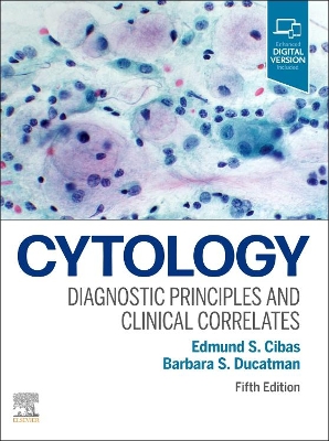 Cytology: Diagnostic Principles and Clinical Correlates by Edmund S. Cibas