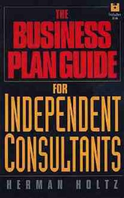 The Business Plan Guide for Independent Consultants book