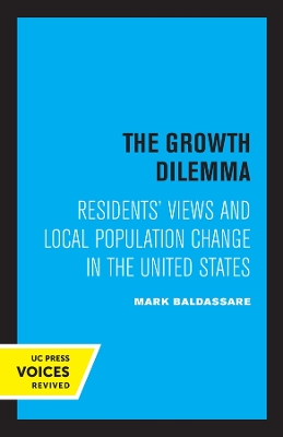 The Growth Dilemma: Residents' Views and Local Population Change in the United States by Mark Baldassare