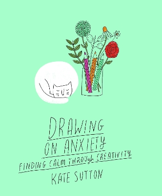 Drawing On Anxiety: Finding calm through creativity: Volume 2 book
