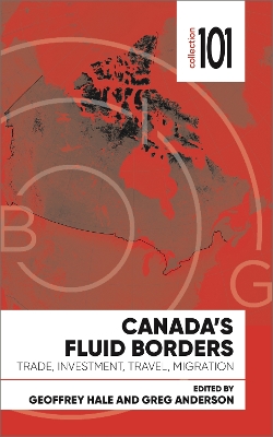 Canada's Fluid Borders: Trade, Investment, Travel, Migration book