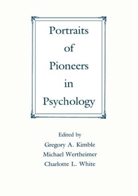 Portraits of Pioneers in Psychology by Gregory A. Kimble
