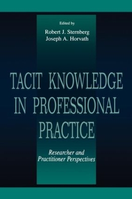 Tacit Knowledge in Professional Practice by Robert J. Sternberg