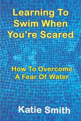Learning to Swim When You're Scared book