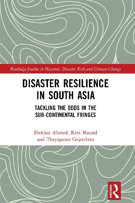 Disaster Resilience in South Asia: Tackling the Odds in the Sub-Continental Fringes book