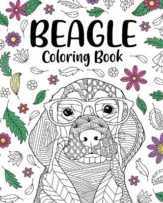 Beagle Coloring Book: Coloring Books for Adults, Gifts for Beagle Lovers, Floral Mandala Coloring book