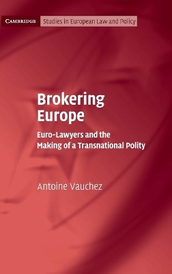 Brokering Europe by Antoine Vauchez