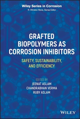 Grafted Biopolymers as Corrosion Inhibitors: Safety, Sustainability, and Efficiency book