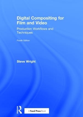 Digital Compositing for Film and Video by Steve Wright