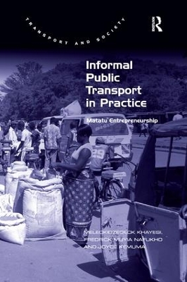 Informal Public Transport in Practice by Meleckidzedeck Khayesi