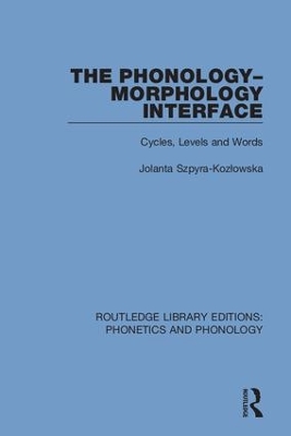 Phonology-Morphology Interface by Jolanta Szpyra-Kozłowska