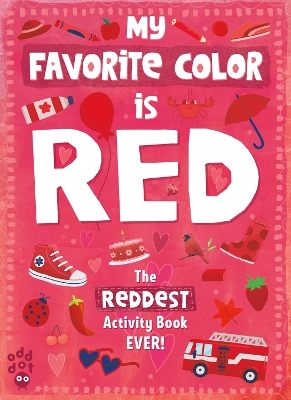 My Favorite Color Activity Book: Red by Odd Dot