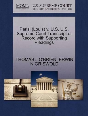 Parisi (Louis) V. U.S. U.S. Supreme Court Transcript of Record with Supporting Pleadings book