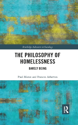The Philosophy of Homelessness: Barely Being by Paul Moran