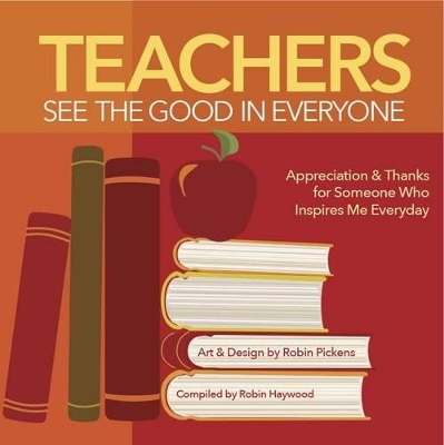 Teachers See the Good in Everyone book