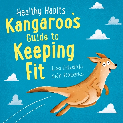 Healthy Habits: Kangaroo's Guide to Keeping Fit book