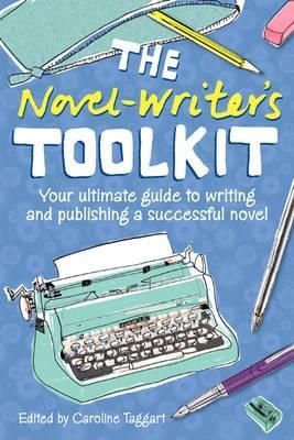 The Novel Writer's Toolkit: Your Ultimate Guide to Writing and Publishing a Successful Novel book