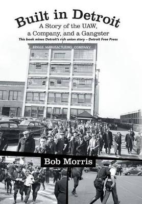 Built in Detroit: A Story of the UAW, a Company, and a Gangster book