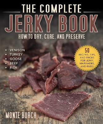 The Complete Jerky Book: How to Dry, Cure, and Preserve book