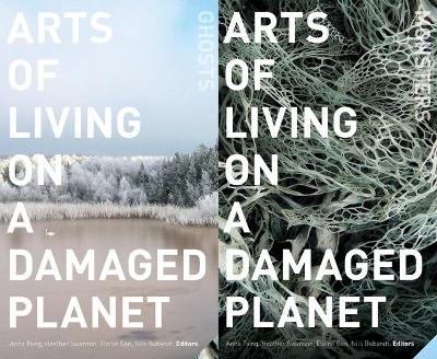 Arts of Living on a Damaged Planet by Anna Lowenhaupt Tsing